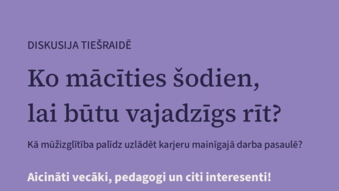 diskusija "Ko mācīties šodien, lai būtu vajadzīgs rīt? Kā mūžizglītība palīdz uzlādēt karjeru mainīgajā darba pasaulē", afiša