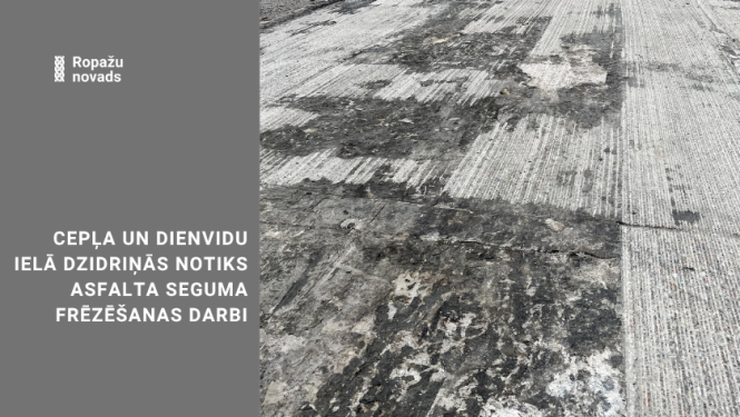 Cepļa un Dienvidu ielā Dzidriņās notiks asfalta seguma frēzēšanas darbi