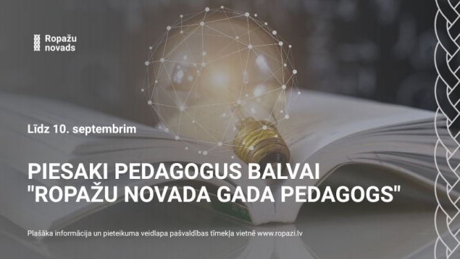 Aicinājums pieteikt pedagogus balvai izglītībā "Ropažu novada gada pedagogs", afiša
