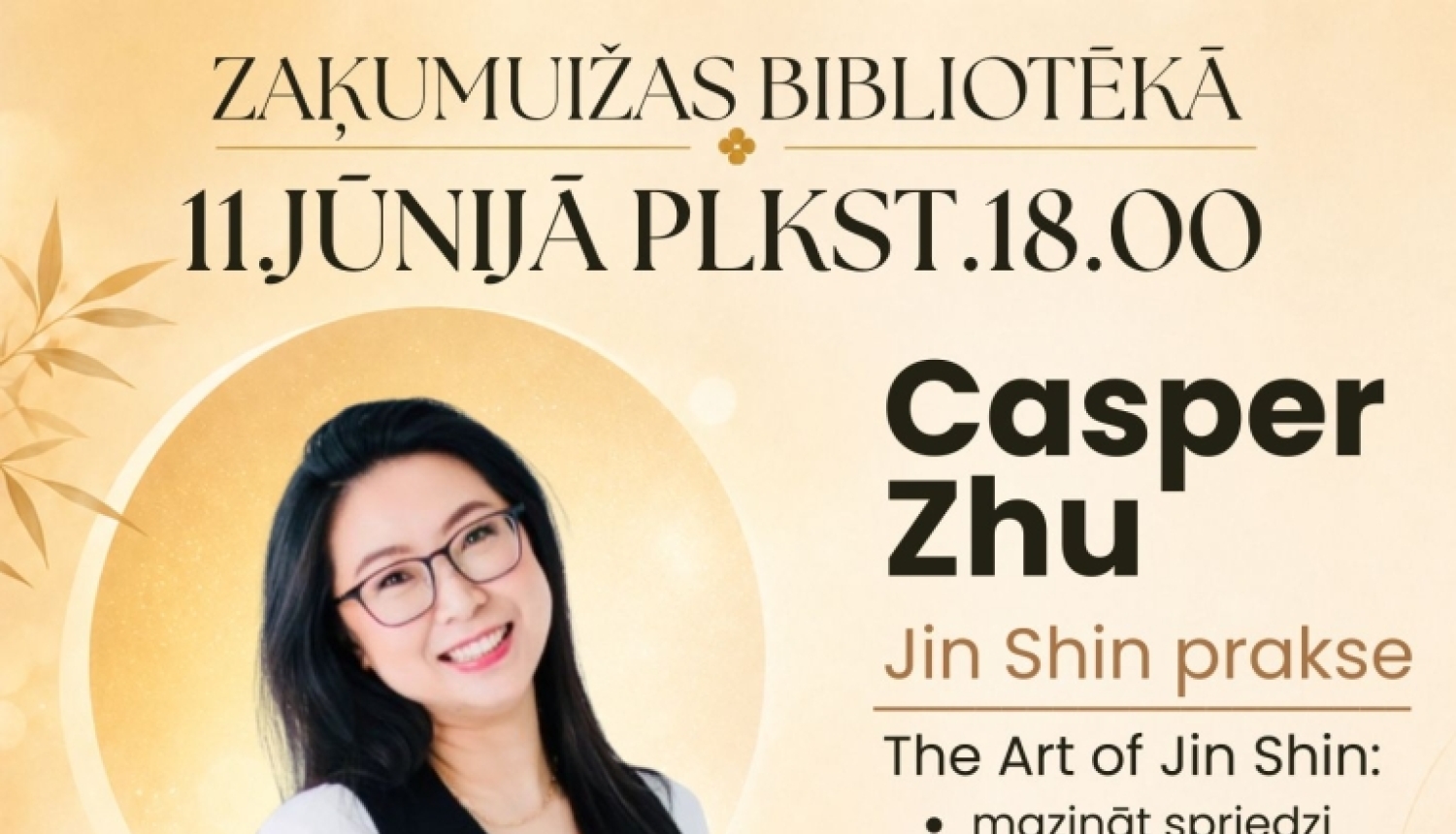 Interaktīva nodarbība kopā ar sertificētu Jin Shin (akupunktūra bez adatām) mākslas praktizētāju Casper Zhu, afiša