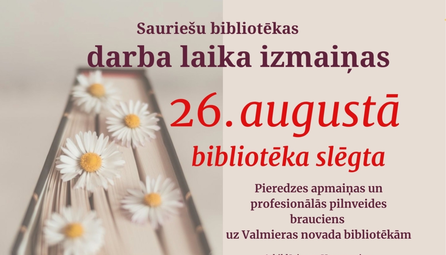 Sauriešu bibliotēkas darba laika izmaiņas 26. augustā