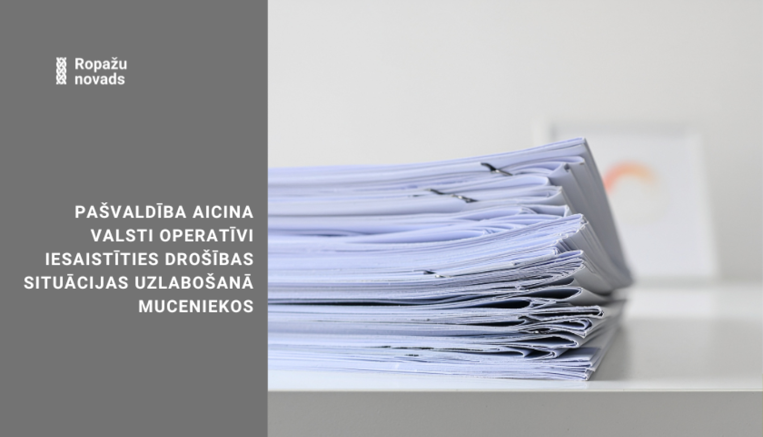 Ropažu novada pašvaldība aicina valsti operatīvi iesaistīties drošības situācijas uzlabošanā Muceniekos