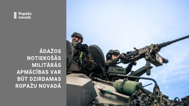 Ādažos notiekošās militārās mācības var būt dzirdamas Ropažu novadā