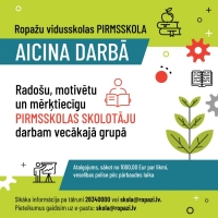 Ropažu vidusskolas pirmsskola aicina darbā radošu, motivētu un mērķtiecīgu pirmsskolas skolotāju