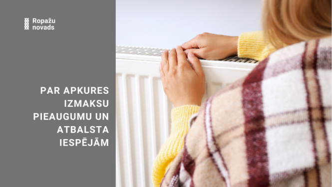 Informācija par apkures izmaksu pieaugumu un atbalsta iespējām