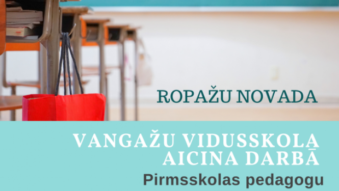 Vangažu vidusskola steidzami aicina darbā pirmskolas pedagogu
