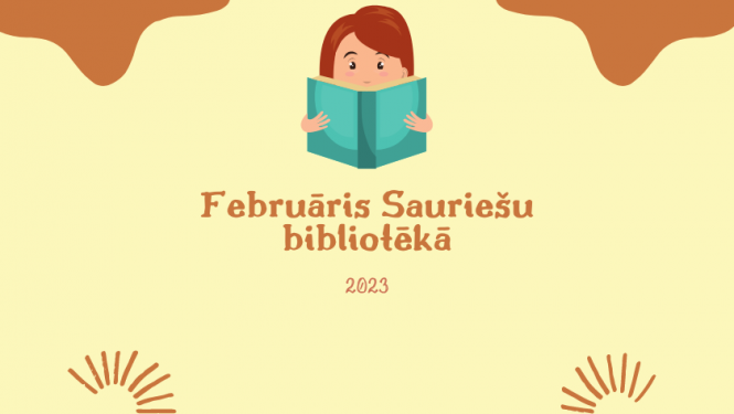 Februāris Sauriešu bibliotēkā
