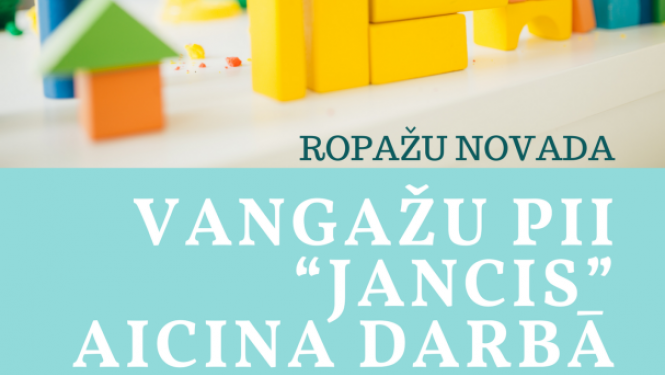 Vangažu pirmsskolas izglītības iestāde “Jancis” aicina darbā pirmsskolas izglītības mūzikas skolotāju un psihologu