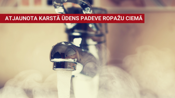 Atjaunota karstā ūdens padeve Ropažu ciemā