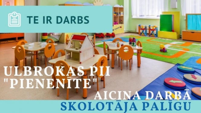 Ulbrokas PII "Pienenīte" aicina darbā skolotāja palīgu un baseina apkopēju