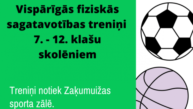 Vispārīgās fiziskās sagatavotības treniņi 7. - 12.klašu skolēniem Zaķumuižā
