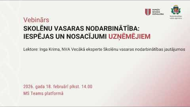 Vebinārs "Skolēnu vasaras nodarbinātība: iespējas un nosacījumi uzņēmējiem"