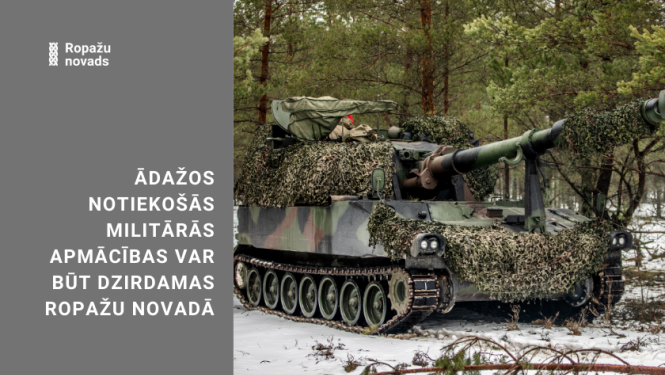 Ādažos notiekošās militārās mācības var būt dzirdamas Ropažu novadā