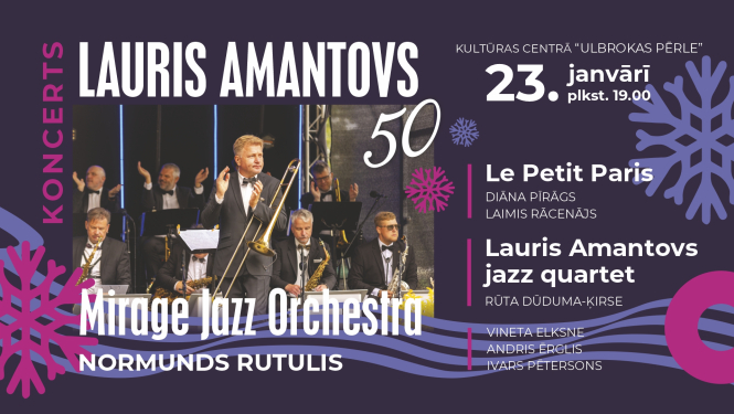 Lauris Amantovs 50 / Le Petit Paris, Lauris Amantovs Jazz Quartet, Mirage Jazz Orchestra un solisti
