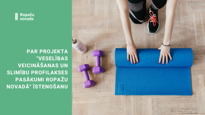 Pārtraukts līgums par projekta "Veselības veicināšanas un slimību profilakses pasākumi Ropažu novadā" īstenošanu