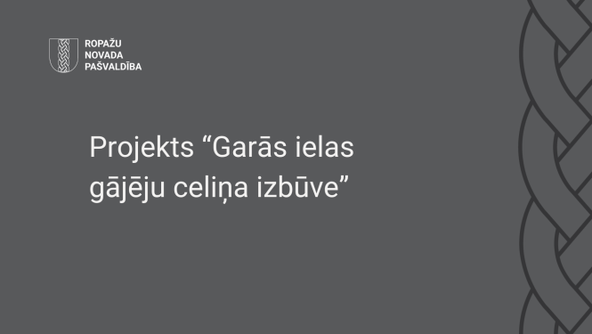 Projekts "Garās ielas gājēju celiņa izbūve"