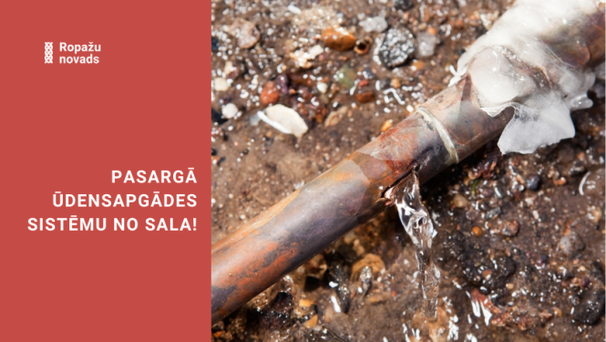 Pasargā ūdensapgādes sistēmu no sala!