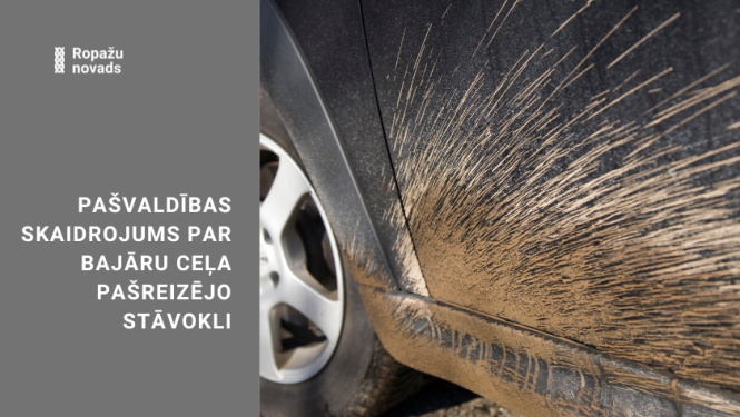 Pašvaldības skaidrojums par Bajāru ceļa pašreizējo stāvokli