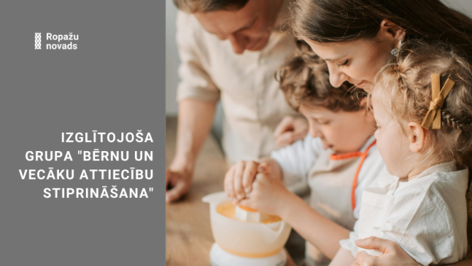  izglītojošā grupā “Bērnu un vecāku attiecību stiprināšana”