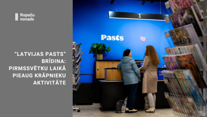 “Latvijas Pasts” brīdina: pirmssvētku laikā pieaug krāpnieku aktivitāte