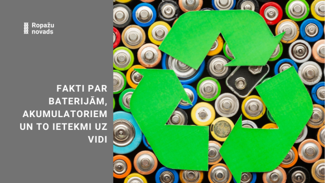 Četri fakti par baterijām, akumulatoriem un to ietekmi uz vidi