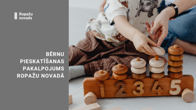 Bērnu pieskatīšanas pakalpojums Ropažu novadā