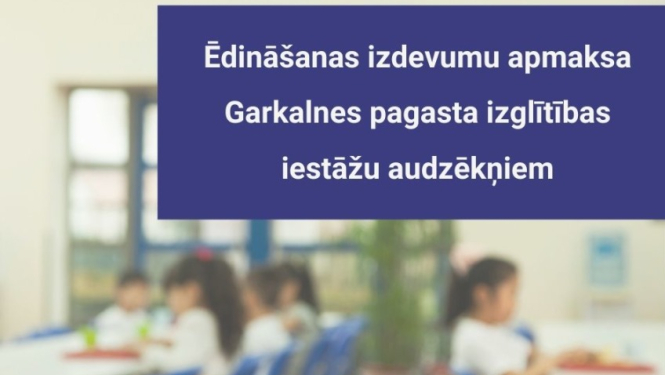 Par ēdināšanas izdevumu apmaksu Ropažu novada pašvaldības Garkalnes pagasta izglītības iestādēs