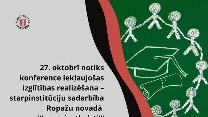 27. oktobrī notiks konference iekļaujošas izglītības realizēšana – starpinstitūciju sadarbība Ropažu novadā “Ieraugi, atbalsti!”