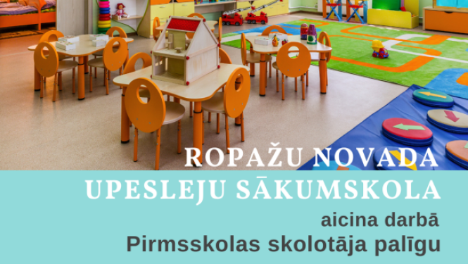 Upesleju sākumskola aicina darbā pirmsskolas izglītības skolotāja palīgu