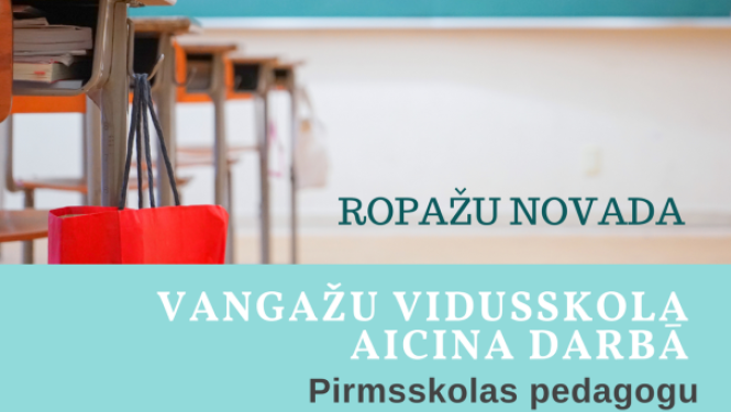 Vangažu vidusskola steidzami aicina darbā pirmskolas pedagogu