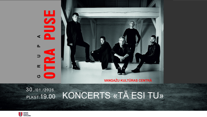 Grupas ‘’Otra Puse’’  koncerts ‘’Tā esi Tu’’.