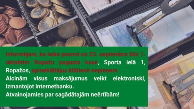 Līdz 1. oktobrim Ropažu pagasta kase apmeklētājus klātienē nepieņem