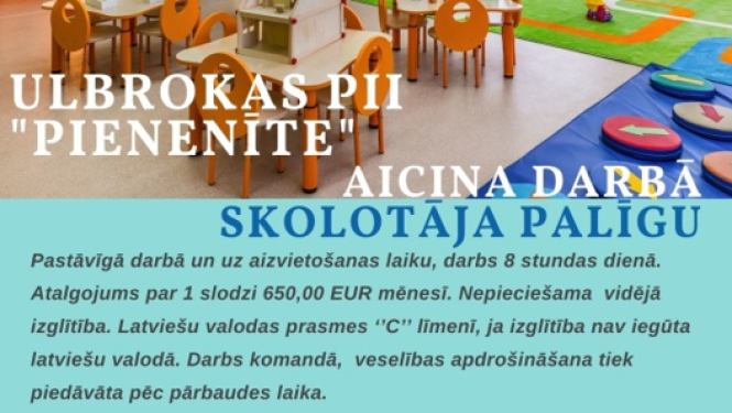 Ulbrokas pirmsskolas iestāde "Pienenīte" aicina darbā skolotāja palīgu