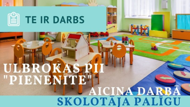 Ulbrokas PII "Pienenīte" aicina darbā skolotāja palīgu un baseina apkopēju