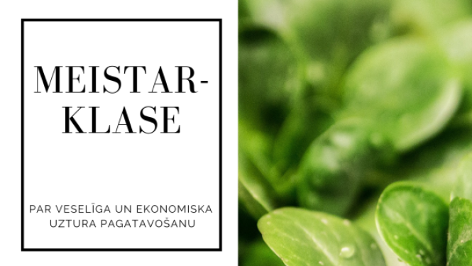 Meistarklase par veselīga un ekonomiska uztura pagatavošanu