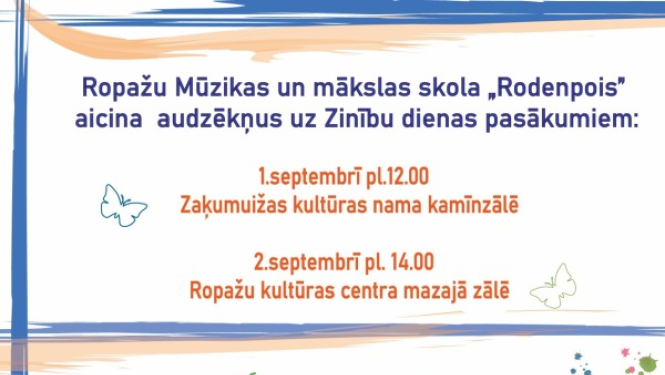 Ropažu Mūzikas un mākslas skola "Rodenpois" aicina uz Zinību dienas pasākumiem un izsludina papilduzņemšanu
