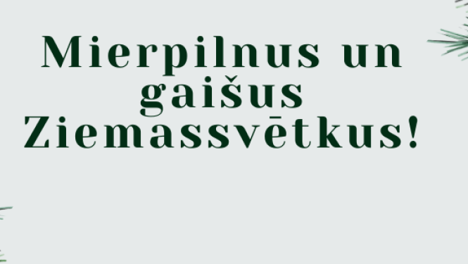 MIerpilnus un gaišus Ziemassvētkus!