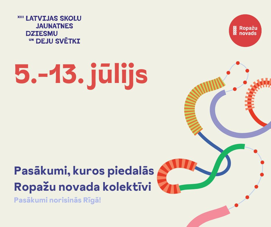 Ropažu novads XIII Latvijas Skolu jaunatnes dziesmu un deju svētkos