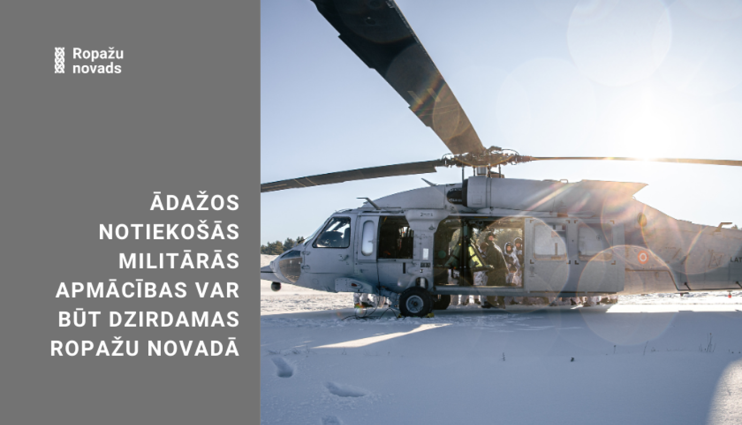 Ādažos notiekošās militārās apmācības var būt dzirdamas novadā, bildē helikopteris