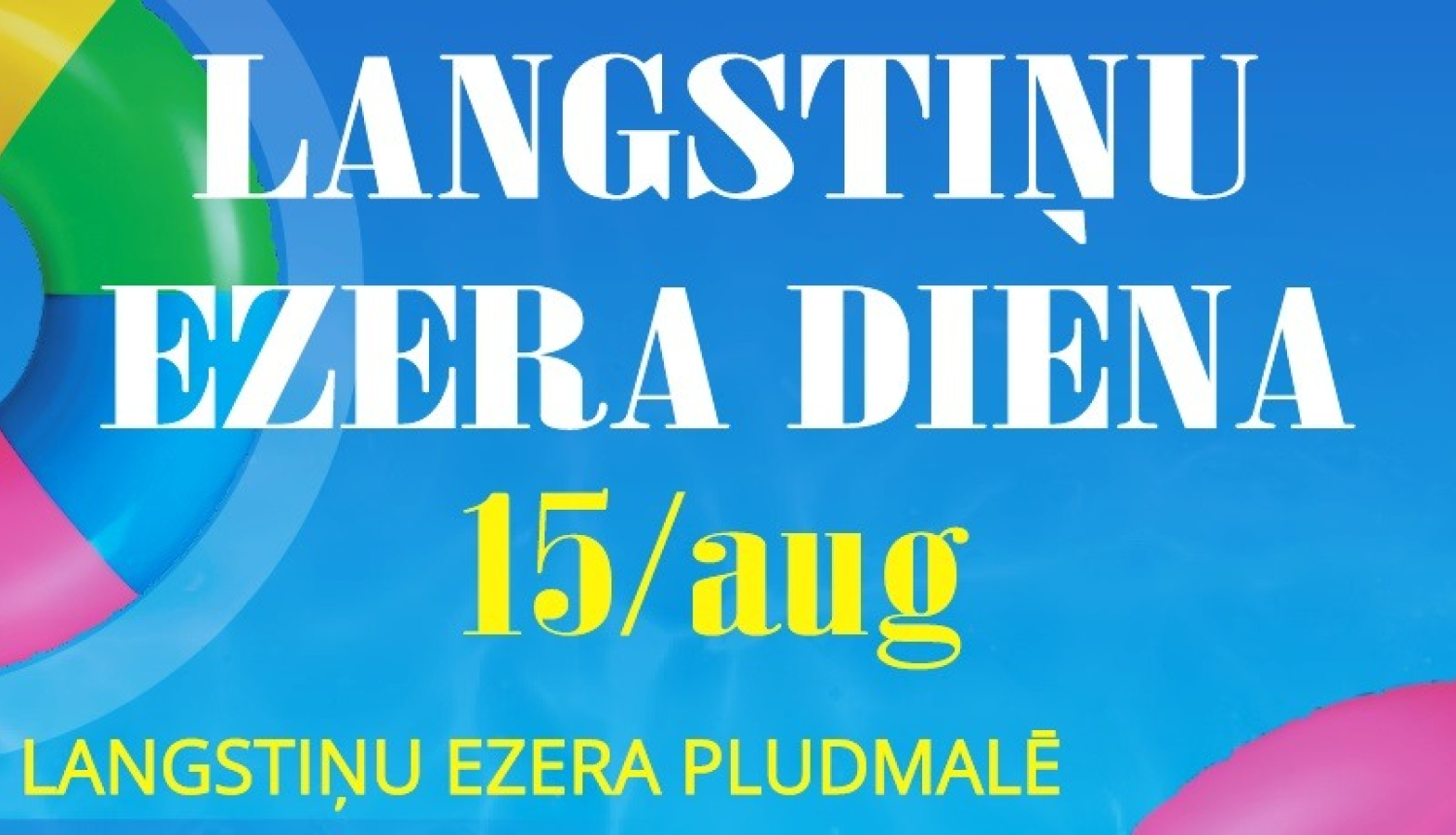 15. augustā LANGSTIŅU EZERA DIENA, Garkalnes pagastā