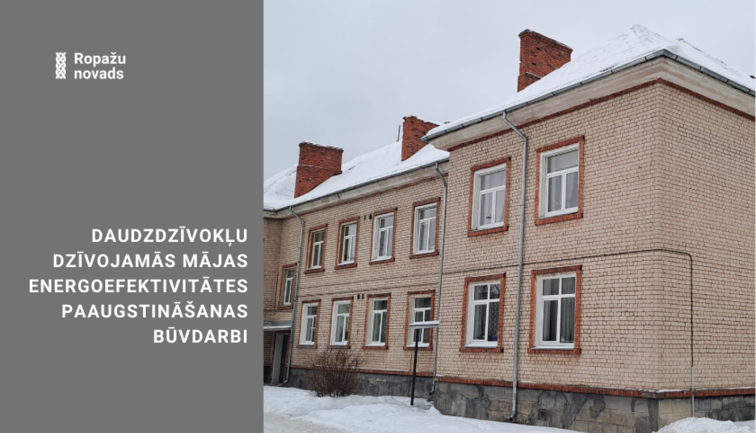 Daudzdzīvokļu dzīvojamās mājas  energoefektivitātes paaugstināšanas būvdarbi