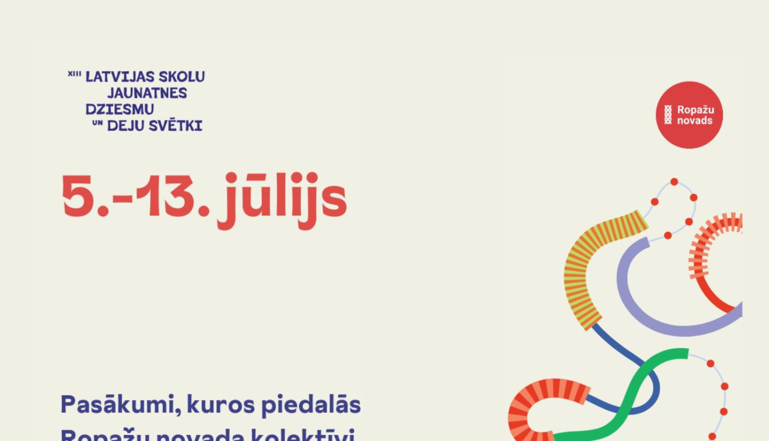 Ropažu novada kolektīvi XIII Latvijas Skolu jaunatnes dziesmu un deju svētkos