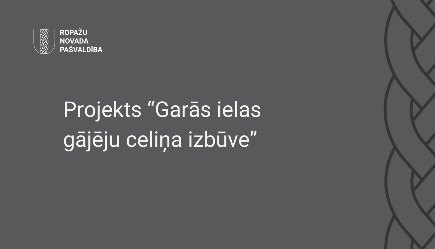 Projekts "Garās ielas gājēju celiņa izbūve"