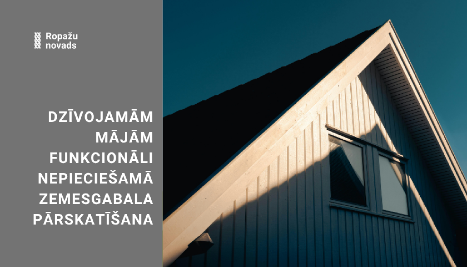 Noteikti funkcionāli nepieciešamie zemesgabali divām daudzdzīvokļu mājām Ropažu novadā