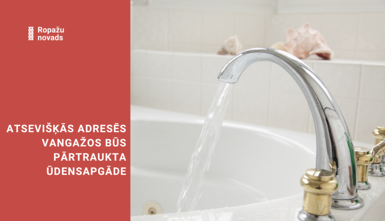 Vangažos pārtraukta ūdenspadeve, bildē jaucējkrāns vannasistabā