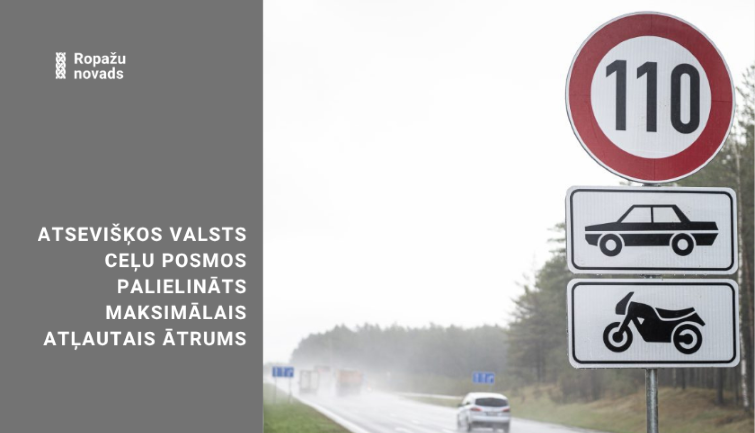 atsevišķos valsts ceļu posmos palielināts maksimālais atļautais ātrums. ceļa zīme uz šosejas ar 110 km/h zīmi