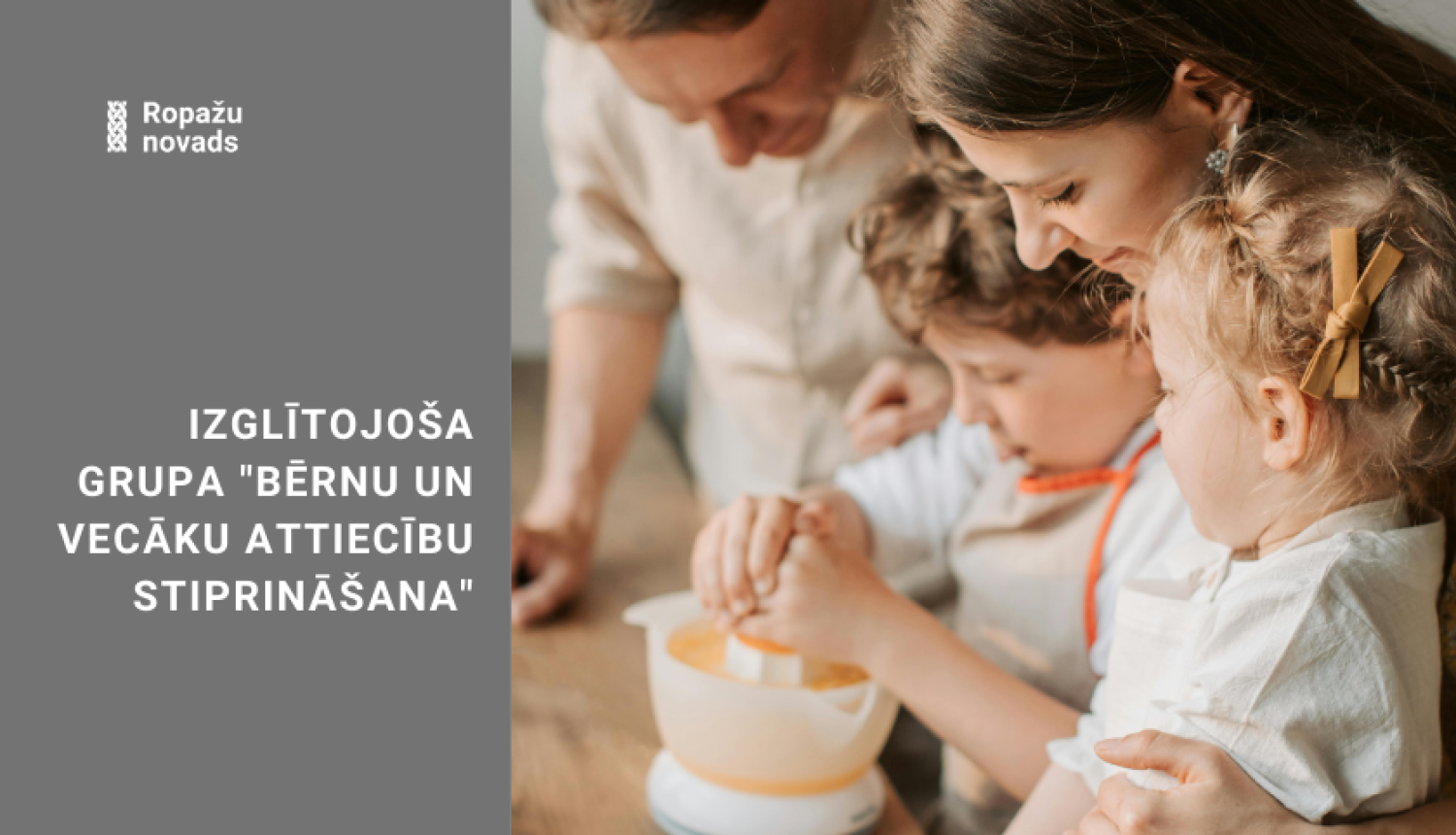  izglītojošā grupā “Bērnu un vecāku attiecību stiprināšana”