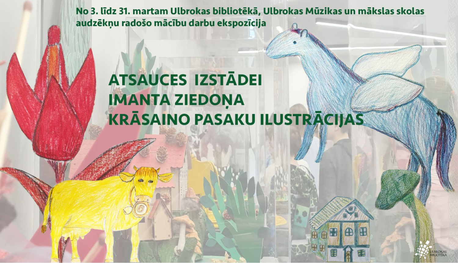 Līdz 31. martam aplūkojama literatūras izstāde "Imanta Ziedoņa "Krāsainas pasakas"", kurā eksponēti Ulbrokas Mūzikas un mākslas skolas audzēkņu veidoti darbi