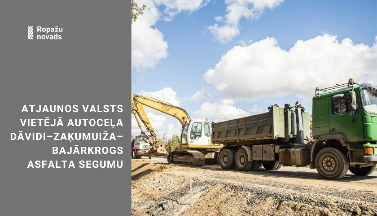 atjaunos valsts vietējā autoceļa Dāvidi–Zaķumuiža–Bajārkrogs asfalta segumu, bildē: smagā tehnika, veicot ceļu uzlabošanas darbus