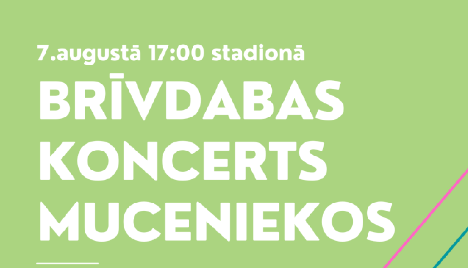 7. augustā 17.00 Brīvdabas koncerts Muceniekos